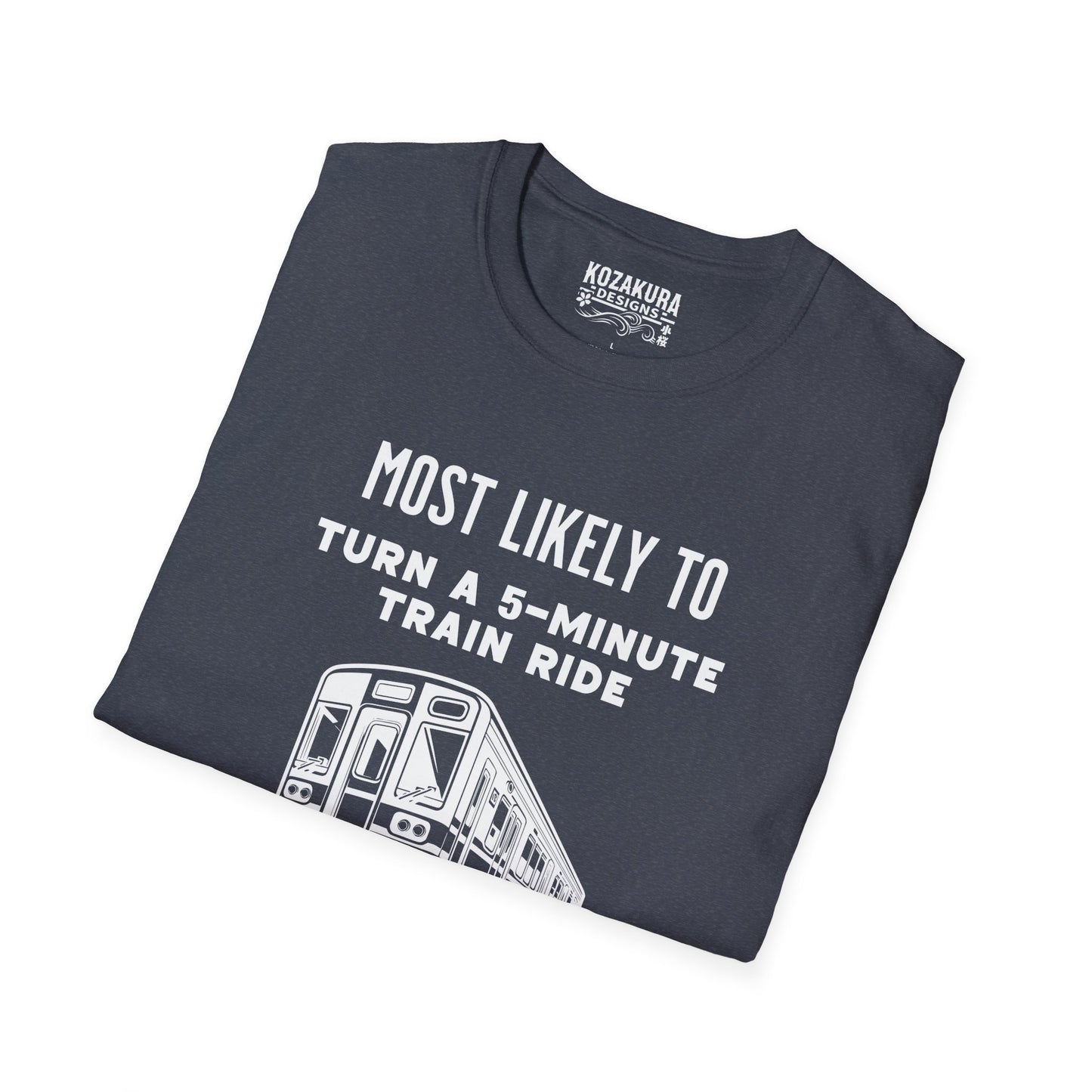Most Likely to turn a 5-minute train ride into a 3 hour 'adventure'