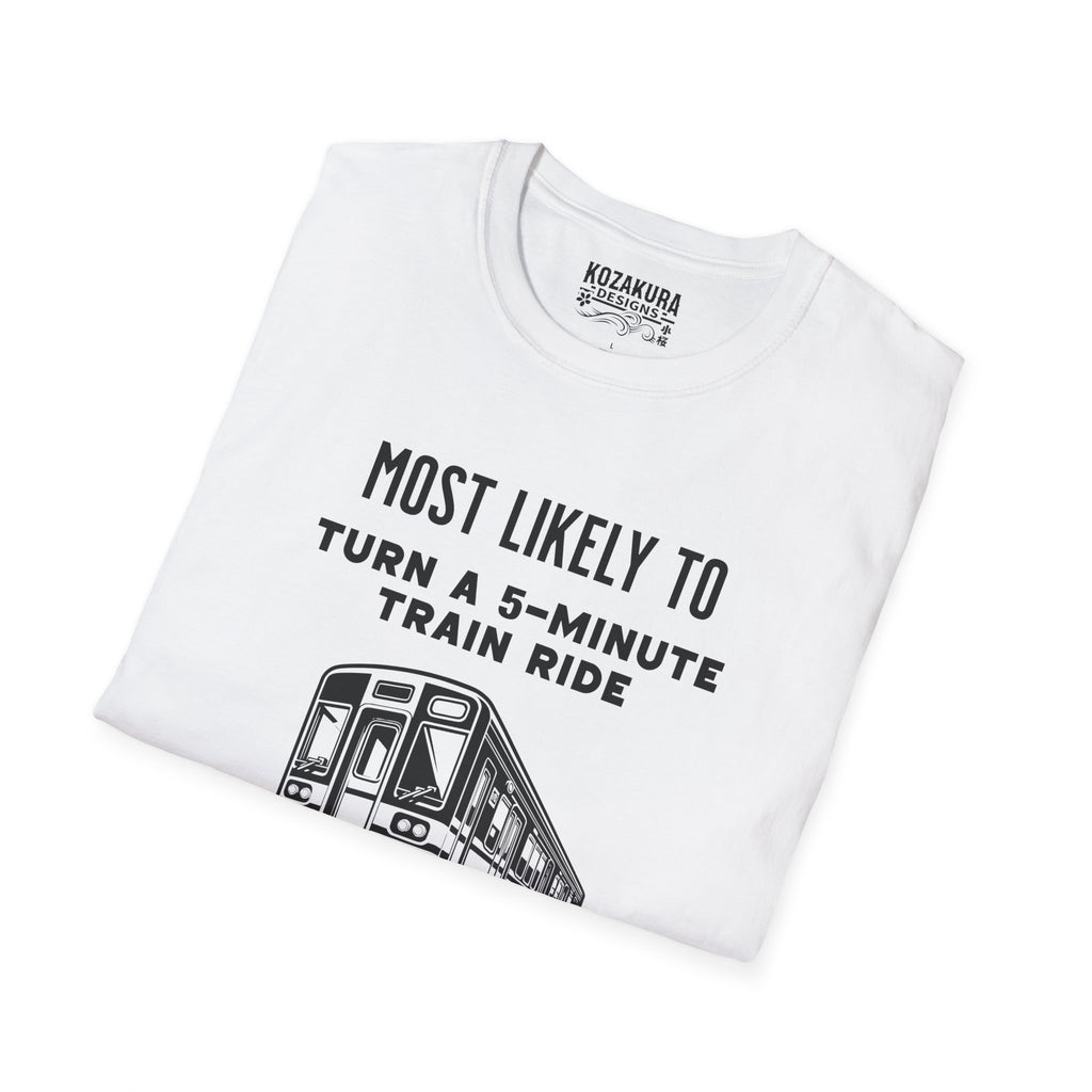 Most Likely to turn a 5-minute train ride into a 3 hour 'adventure'