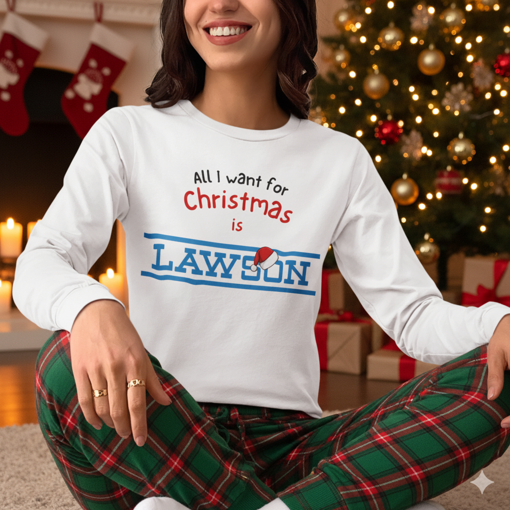 All I want for Christmas is LAWSON (with Santa Hat) - Long Sleeve
